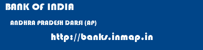 BANK OF INDIA  ANDHRA PRADESH DARSI (AP)    banks information 